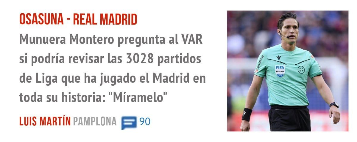OSASUNA - REAL MADRID. Munuera Montero pregunta al VAR si podría revisar las 3028 partidos de Liga que ha jugado el Madrid en toda su historia: "Míramelo"