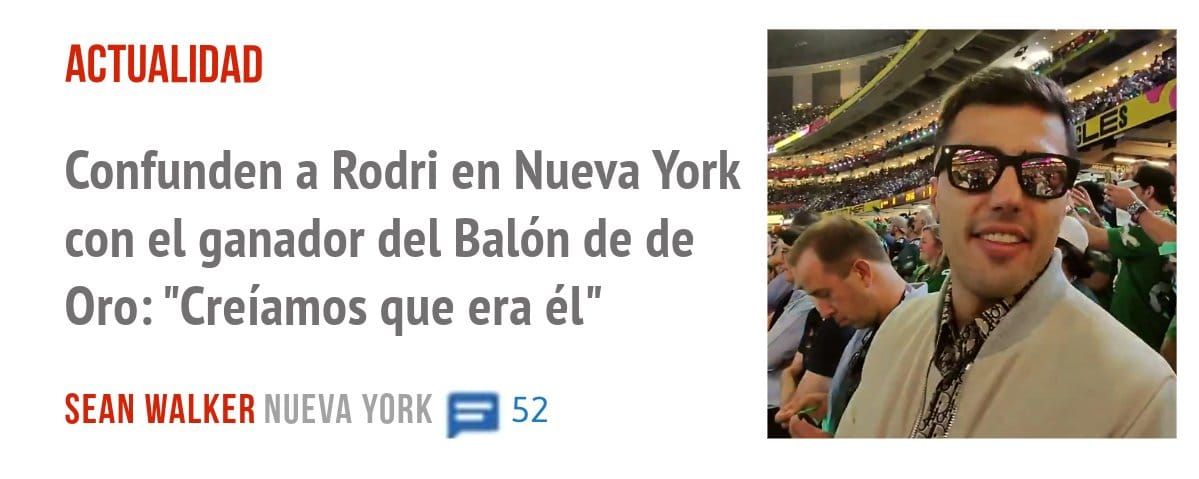 ACTUALIDAD. Confunden a Rodri en Nueva York con el ganador del Balón de de Oro: "Creíamos que era él"