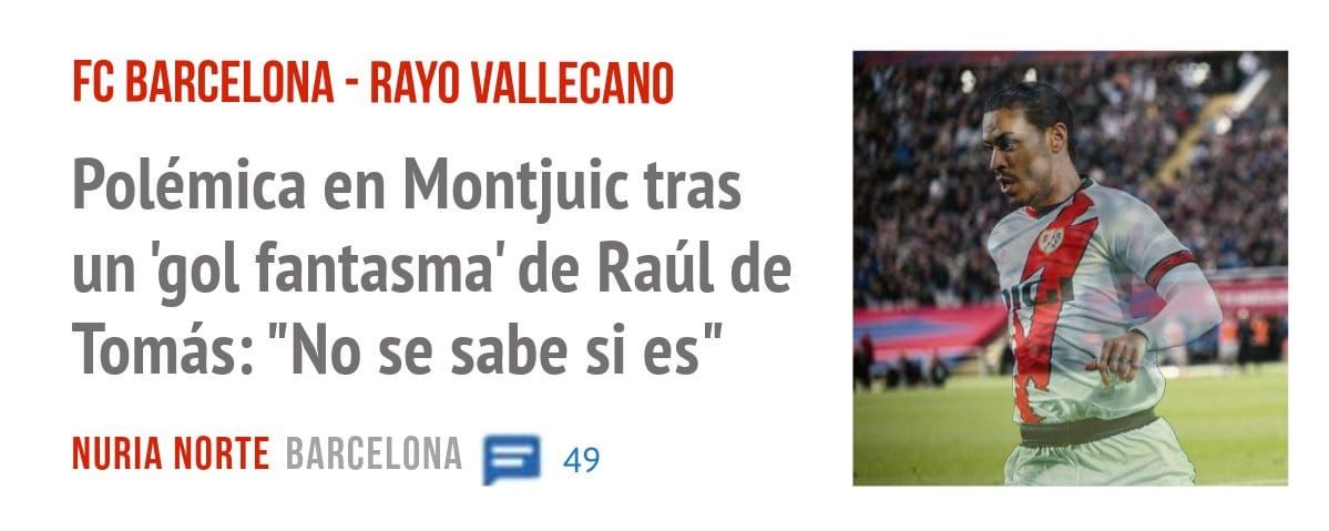 FC BARCELONA - RAYO VALLECANO. Polémica en Montjuic tras un 'gol fantasma' de Raúl de Tomás: "No se sabe si es"