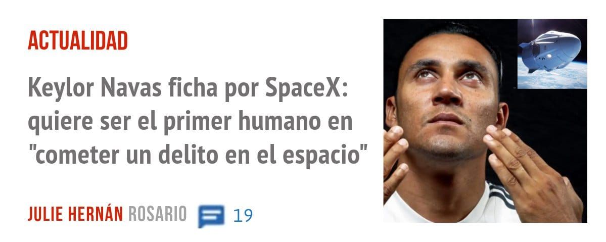 ACTUALIDAD. Keylor Navas ficha por SpaceX: quiere ser el primer humano en "cometer un delito en el espacio"