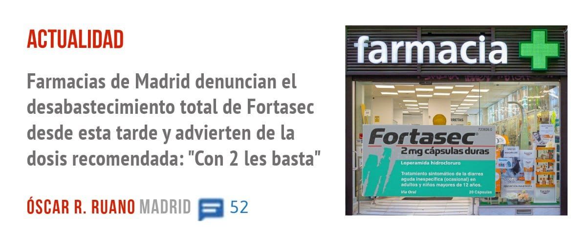 ACTUALIDAD. Farmacias de Madrid denuncian el desabastecimiento total de Fortasec desde esta tarde y advierten de la dosis recomendada: "Con 2 les basta"