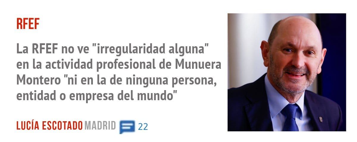 RFEF. La RFEF no ve "irregularidad alguna" en la actividad profesional de Munuera Montero "ni en la de ninguna persona, entidad o empresa del mundo"