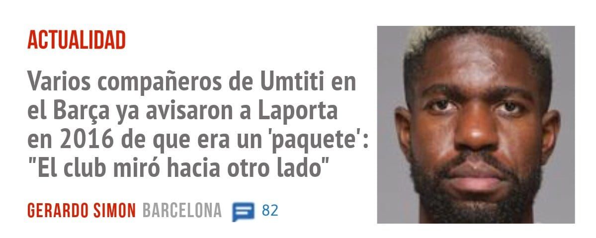 ACTUALIDAD. Varios compañeros de Umtiti en el Barça ya avisaron a Laporta en 2016 de que era un 'paquete': "El club miró hacia otro lado"