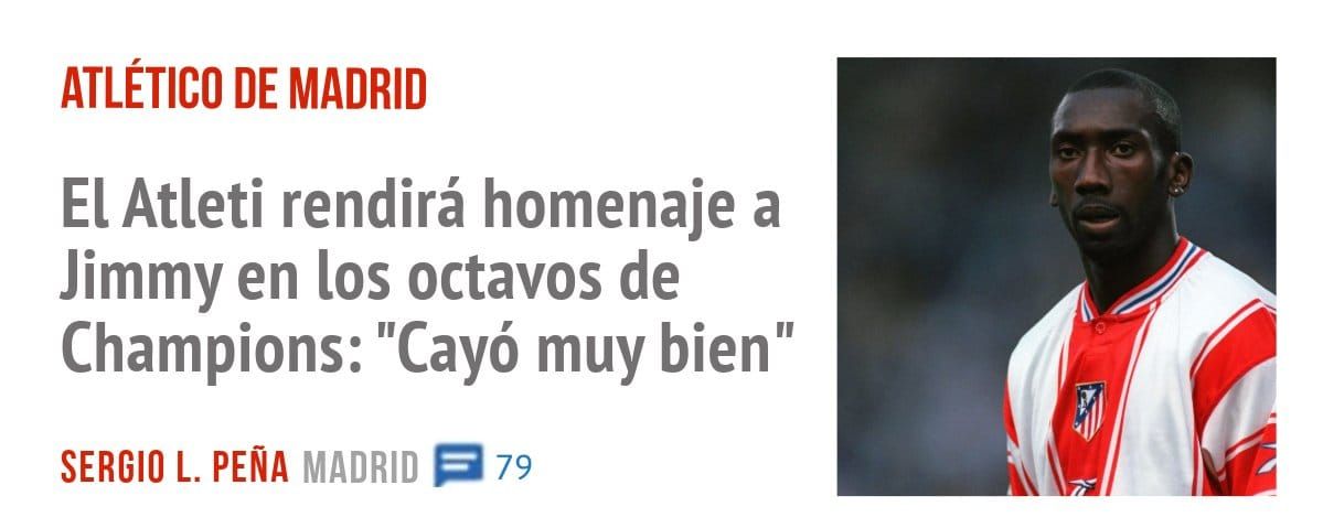 ATLÉTICO DE MADRID. El Atleti rendirá homenaje a Jimmy en los octavos de Champions: "Cayó muy bien"