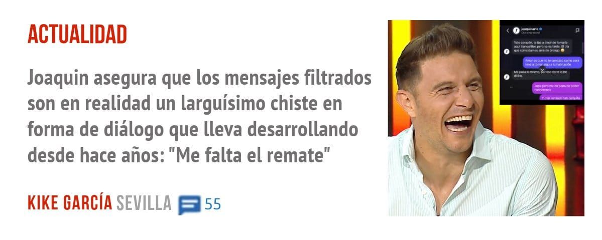 ACTUALIDAD. Joaquin asegura que los mensajes filtrados son en realidad un larguísimo chiste en forma de diálogo que lleva desarrollando desde hace años: "Me falta el remate"