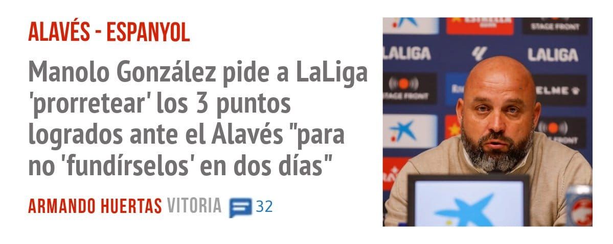 ALAVÉS - ESPANYOL. Manolo González pide a LaLiga 'prorretear' los 3 puntos logrados ante el Alavés "para no 'fundírselos' en dos días"