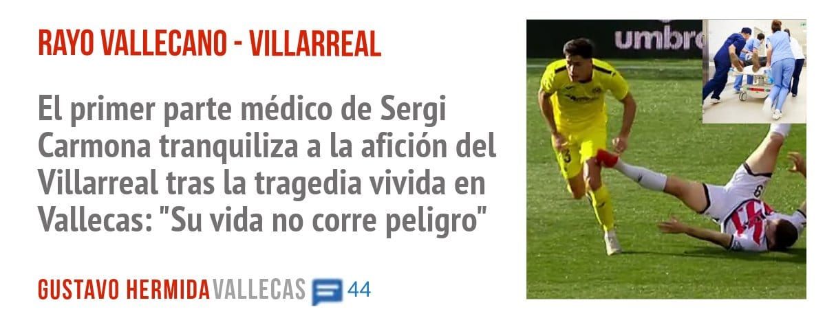RAYO VALLECANO - VILLARREAL. El primer parte médico de Sergi Carmona tranquiliza a la afición del Villarreal tras la tragedia vivida en Vallecas: "Su vida no corre peligro"