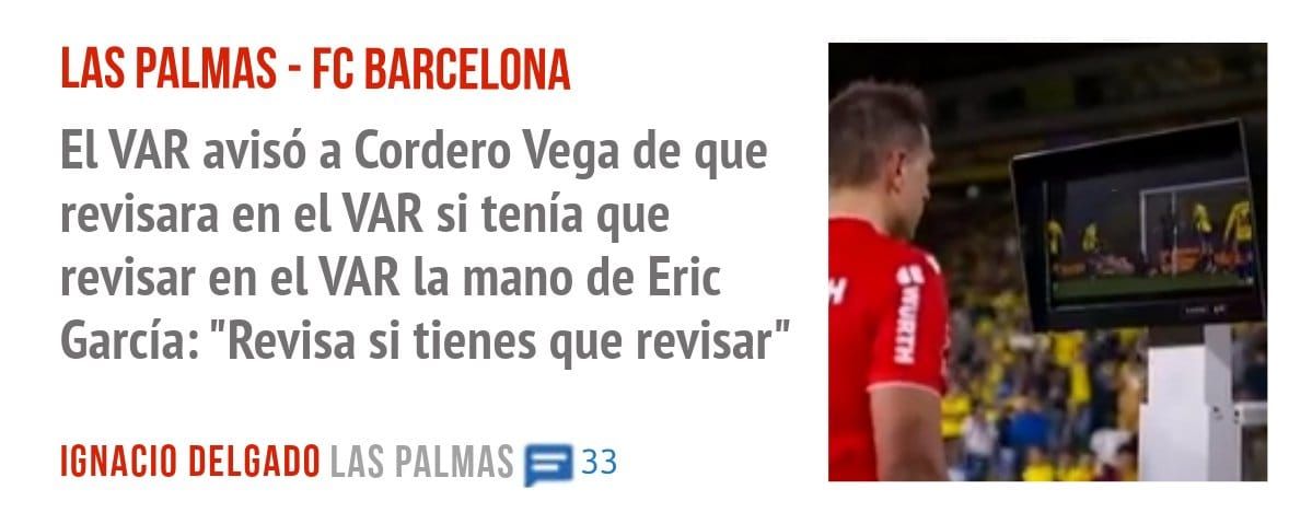 LAS PALMAS - FC BARCELONA. El VAR avisó a Cordero Vega de que revisara en el VAR si tenía que revisar en el VAR la mano de Eric García: "Revisa si tienes que revisar"