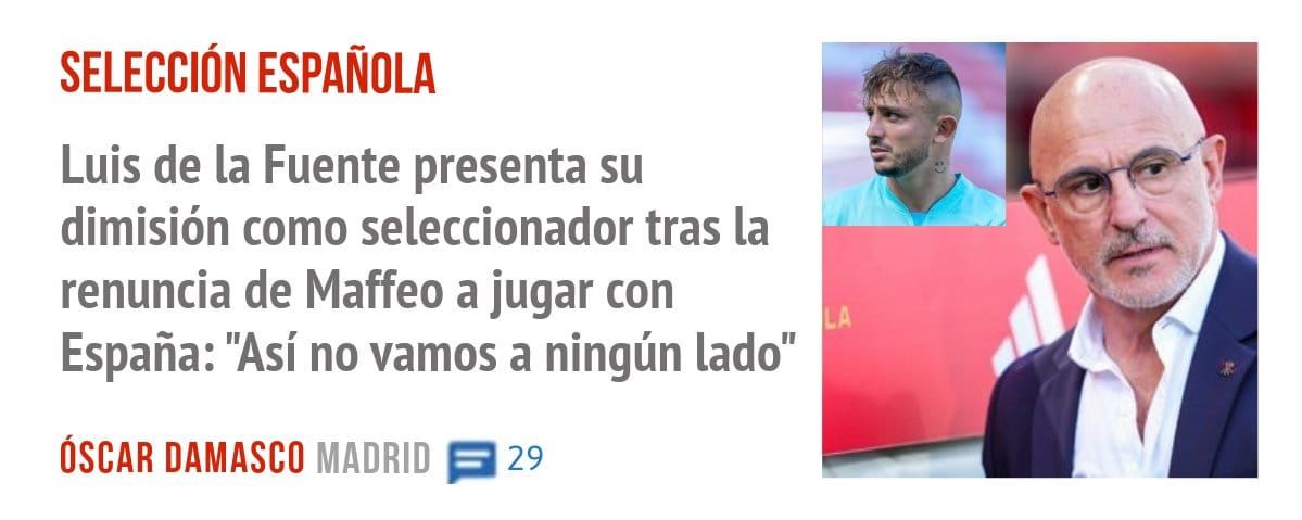 SELECCION ESPAÑOLA. Luis de la Fuente presenta su dimisión como seleccionador tras la renuncia de Maffeo a jugar con España: "Así no vamos a ningún lado"