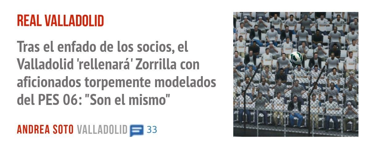 REAL VALLADOLID. Tras el enfado de los socios, el Valladolid 'rellenará' Zorrilla con aficionados torpemente modelados del PES 06: "Son el mismo"
