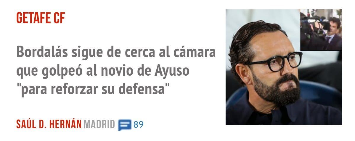 GETAFE CF. Bordalás sigue de cerca al cámara que golpeó al novio de Ayuso "para reforzar su defensa"