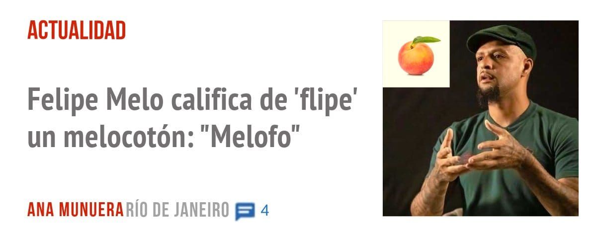 ACTUALIDAD. Felipe Melo califica de 'flipe' un melocotón: "Melofo"