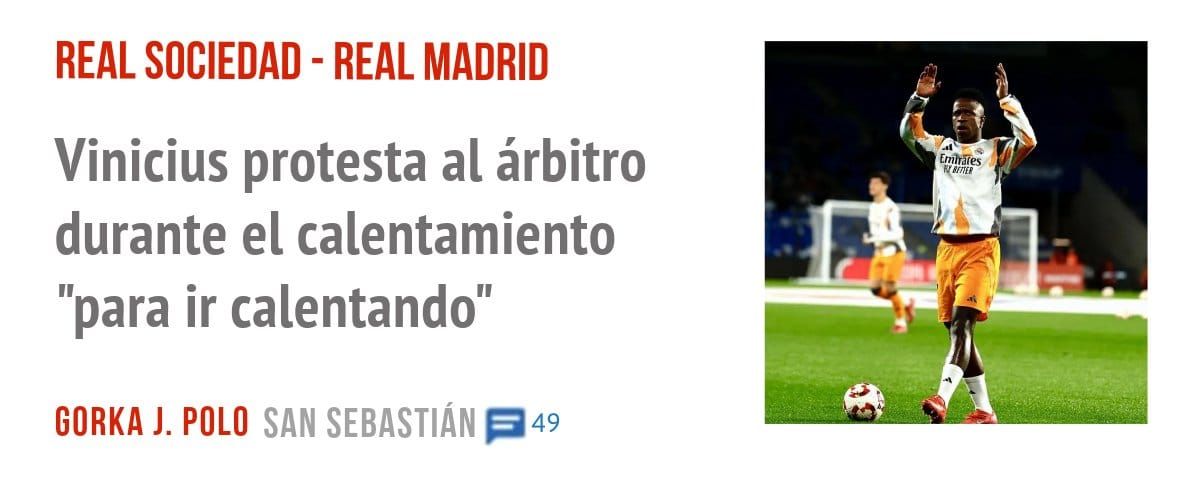 REAL SOCIEDAD - REAL MADRID. Vinicius protesta al árbitro durante el calentamiento "para ir calentando"