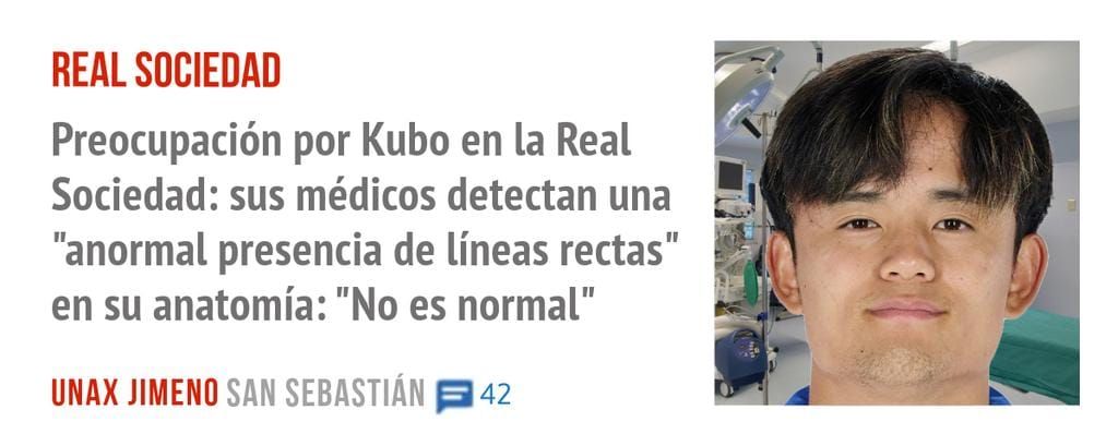 REAL SOCIEDAD. Preocupación por Kubo en la Real Sociedad: sus médicos detectan una "anormal presencia de líneas rectas" en su anatomía: "No es normal"