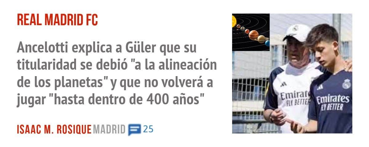REAL MADRID FC. Ancelotti explica a Güler que su titularidad se debió "a la alineación de los planetas" y que no volverá a jugar "hasta dentro de 400 años"