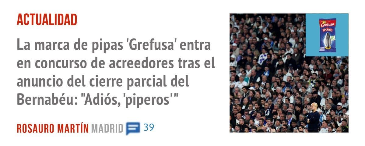 ACTUALIDAD. La marca de pipas 'Grefusa' entra en concurso de acreedores tras el anuncio del cierre parcial del Bernabéu: "Adiós, 'piperos"'