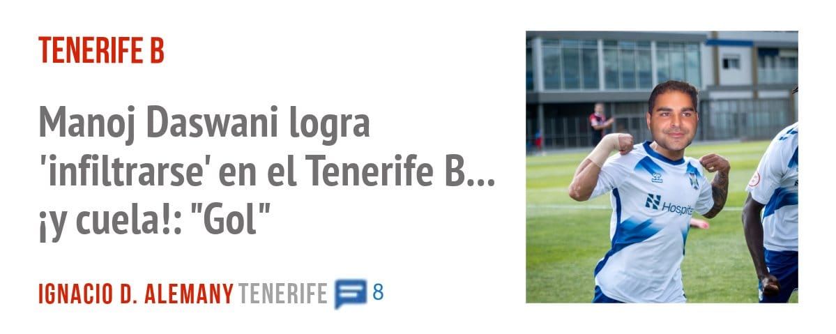 TENERIFE B. Manoj Daswani logra 'infiltrarse' en el Tenerife B...
