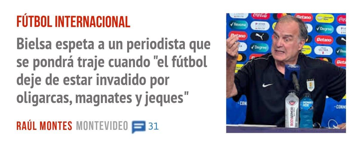 FÚTBOL INTERNACIONAL. Bielsa espeta a un periodista que se pondrá traje cuando "el fútbol deje de estar invadido por oligarcas, magnates y jeques"
