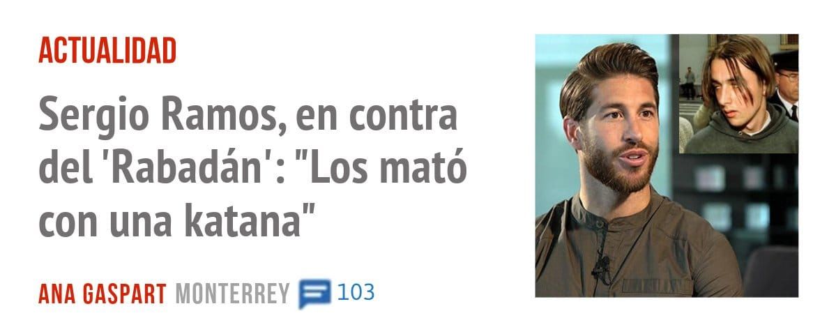 ACTUALIDAD. Sergio Ramos, en contra del 'Rabadán': "Los mató con una katana"