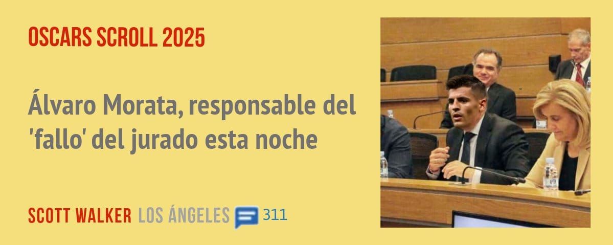 OSCARS SCROLL 2025. Álvaro Morata, responsable del 'fallo' del jurado esta noche