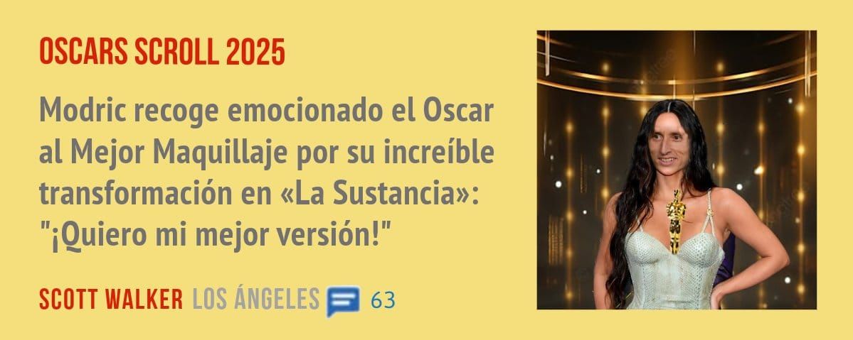 OSCARS SCROLL 2025. Modric recoge emocionado el Oscar al Mejor Maquillaje por su increíble transformación en «La Sustancia»: "Quiero mi mejor versión!"