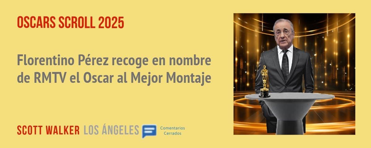OSCARS SCROLL 2025. Florentino Pérez recoge en nombre de RMTV el Oscar al Mejor Montaje