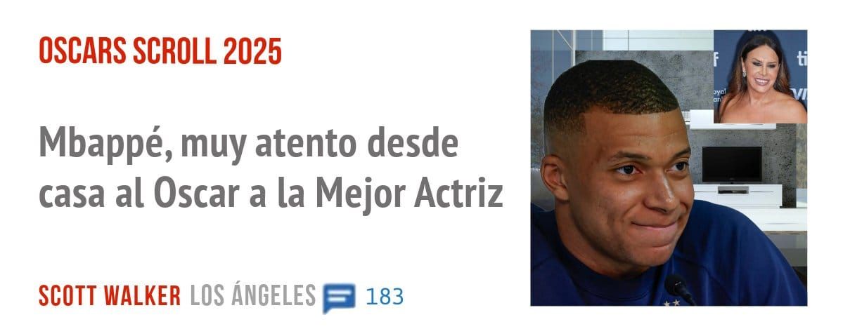 OSCARS SCROLL 2025. Mbappé, muy atento desde casa al Oscar a la Mejor Actriz