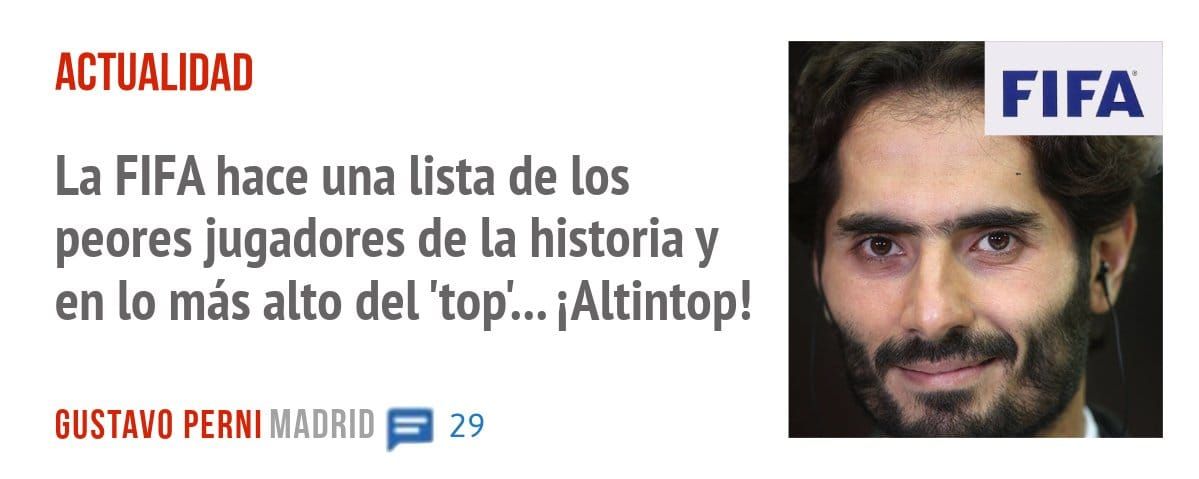 ACTUALIDAD. La FIFA hace una lista de los peores jugadores de la historia y en 10 más alto del 'top'... iAltintop!
