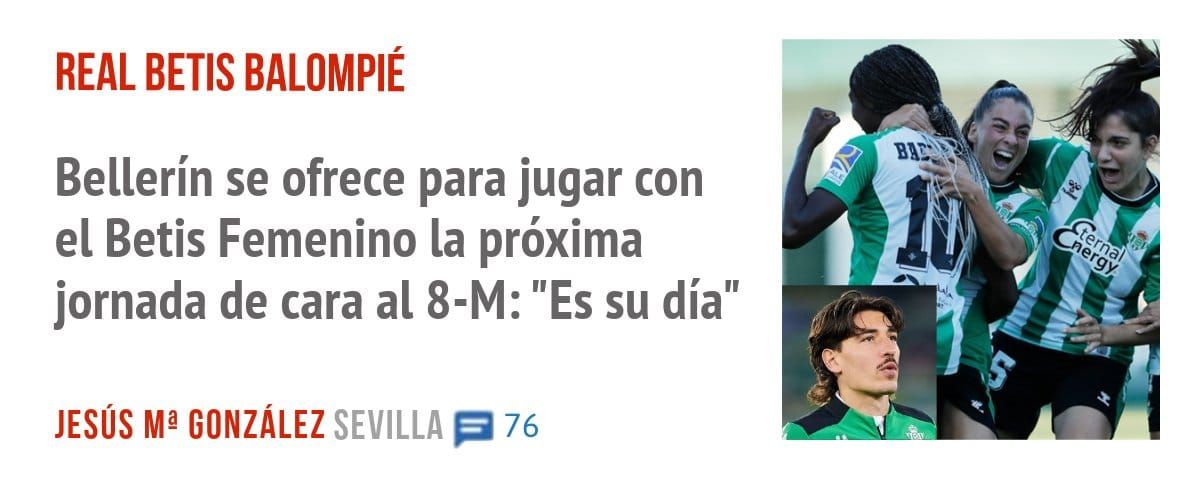 REAL BETIS BALOMPIÉ. Bellerín se ofrece para jugar con el Betis Femenino La próxima jornada de cara al 8-M: "Es su día"