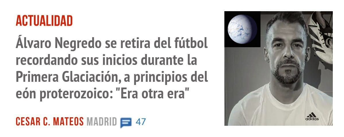 ACTUALIDAD. Álvaro Negredo se retira del fútbol recordando sus inicios durante la Primera Glaciación, a principios del eón proterozoico: "Era otra era"