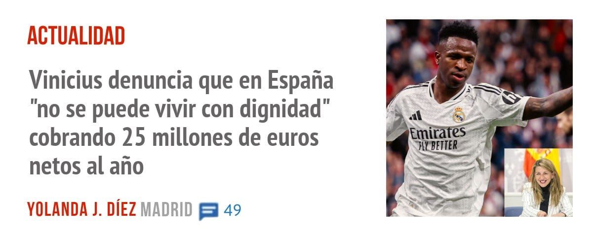 ACTUALIDAD. Vinicius denuncia que en España "no se puede vivir con dignidad" cobrando 25 millones de euros netos al año