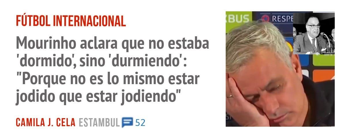 FÚTBOL INTERNACIONAL. Mourinho aclara que no estaba 'dormido', sino 'durmiendo': "Porque no es 10 mismo estar jodido que estar jodiendo"