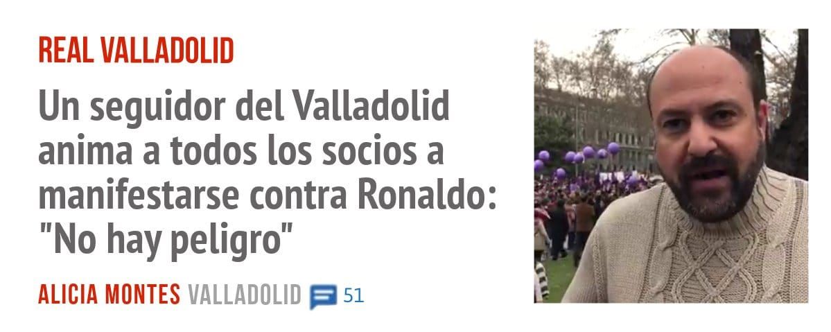 REAL VALLADOLID. Un seguidor del Valladolid anima a todos los socios a manifestarse contra Ronaldo: "No hay peligro"