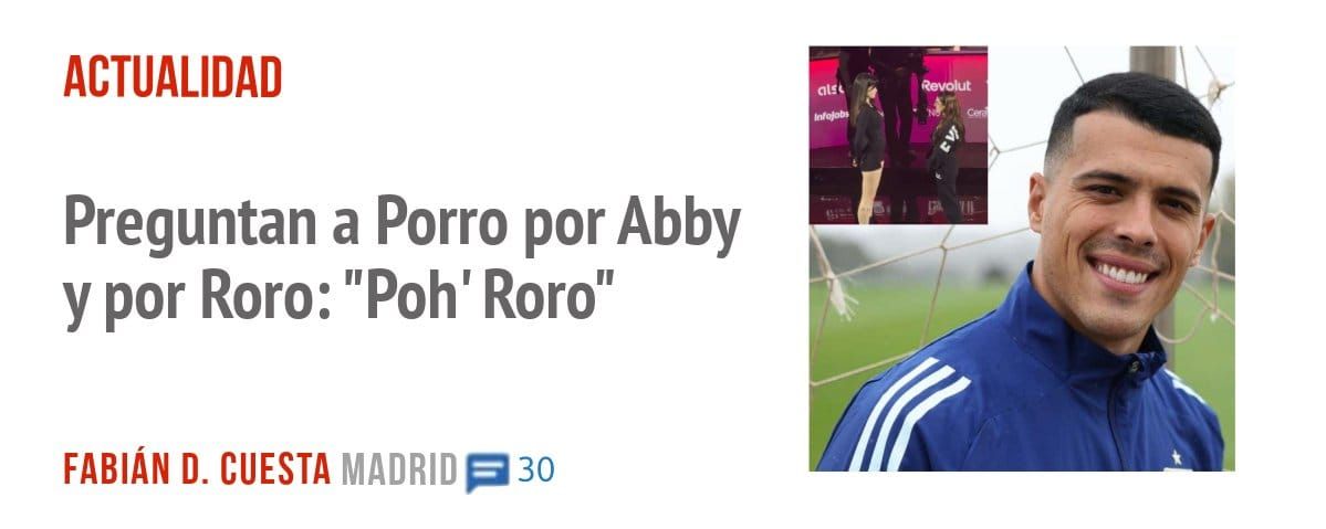 ACTUALIDAD. Preguntan a Porro por Abby y por Roro: "Poh' Roro"