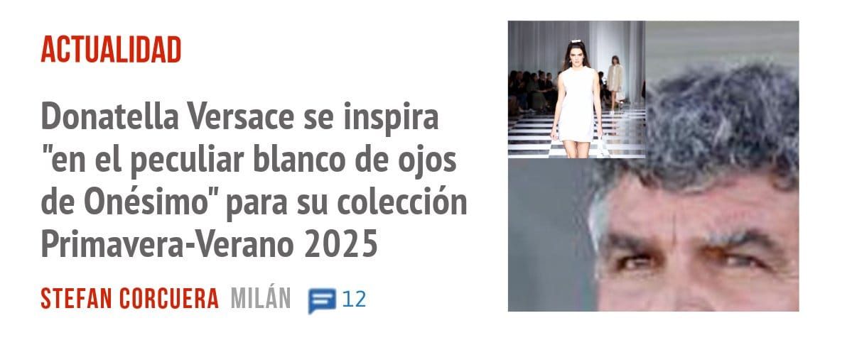 ACTUALIDAD. Donatella Versace se inspira "en el peculiar blanco de ojos de Onésimo" para su colección Primavera-Verano 2025