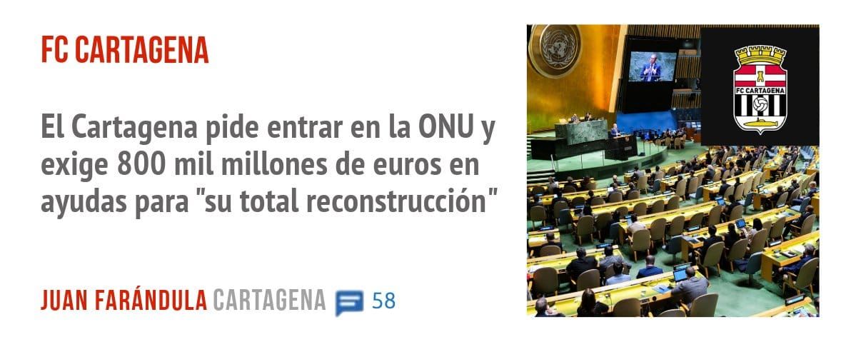 FC CARTAGENA. El Cartagena pide entrar en la ONU y exige 800 mil millones de euros en ayudas para "su total reconstrucción"