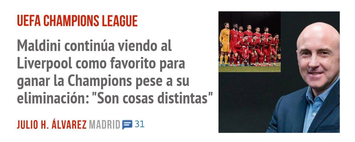 UEFA CHAMPIONS LEAGUE. Maldini continúa viendo al Liverpool como favorito para ganar la Champions pese a su eliminación: "Son cosas distintas"