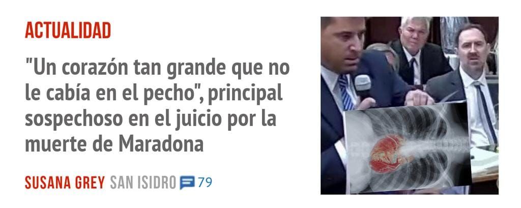 ACTUALIDAD. "Un corazón tan grande que no le cabía en el pecho", principal sospechoso en el juicio por la muerte de Maradona