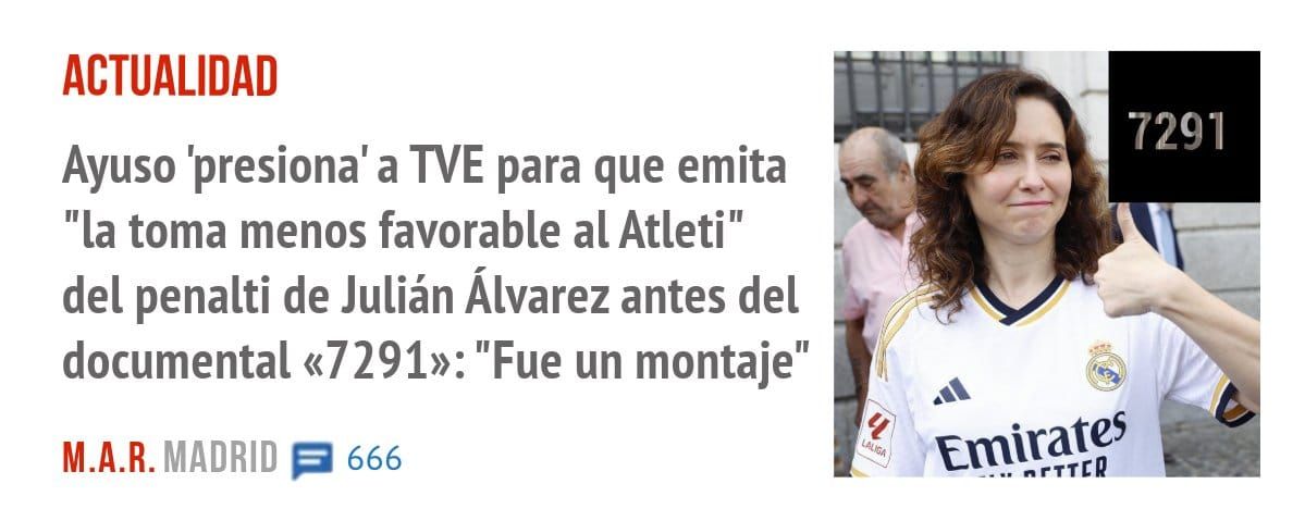 ACTUALIDAD. Ayuso 'presiona' a TVE para que emita "la toma menos favorable al Atleti" del penalti de Julián Álvarez antes del documental «7291»: "Fue un montaje"