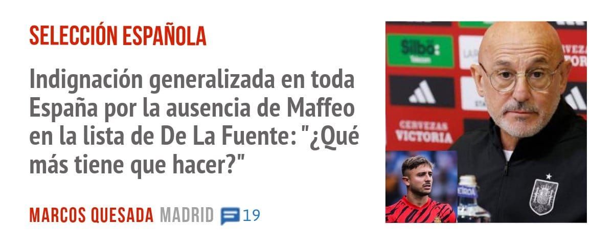SELECCIÓN ESPAÑOLA. Indignación generalizada en toda España por la ausencia de Maffeo en la lista de De La Fuente: "¿Qué más tiene que hacer?"