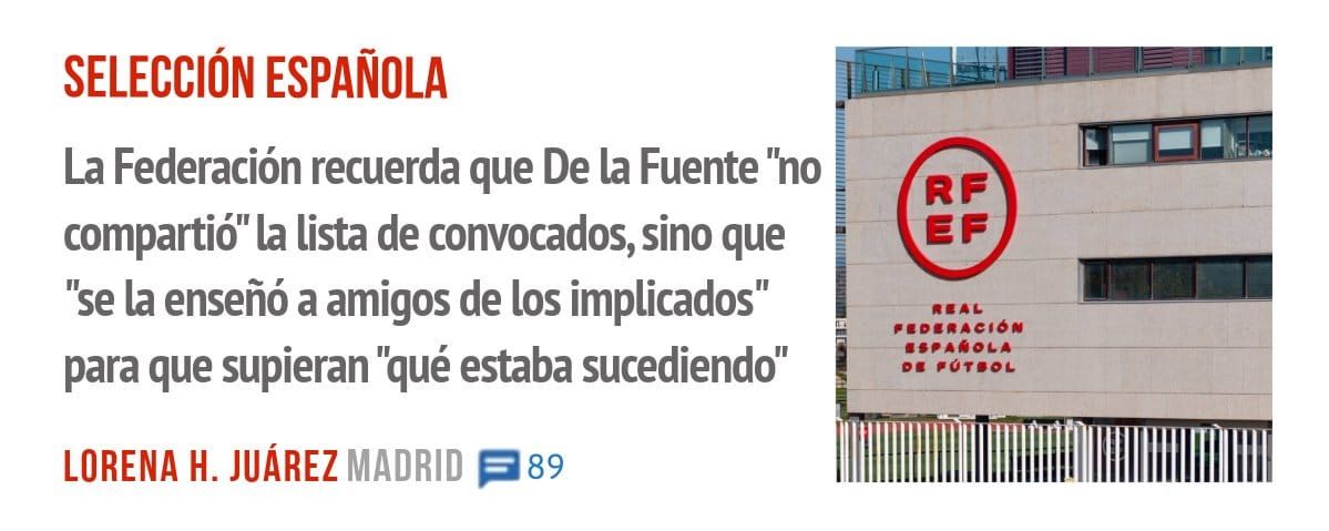 SELECCIÓN ESPAÑOLA. La Federación recuerda que De la Fuente "no compartió" la lista de convocados, sino que "se la enseñó a amigos de los implicados" para que supieran 'qué estaba sucediendo