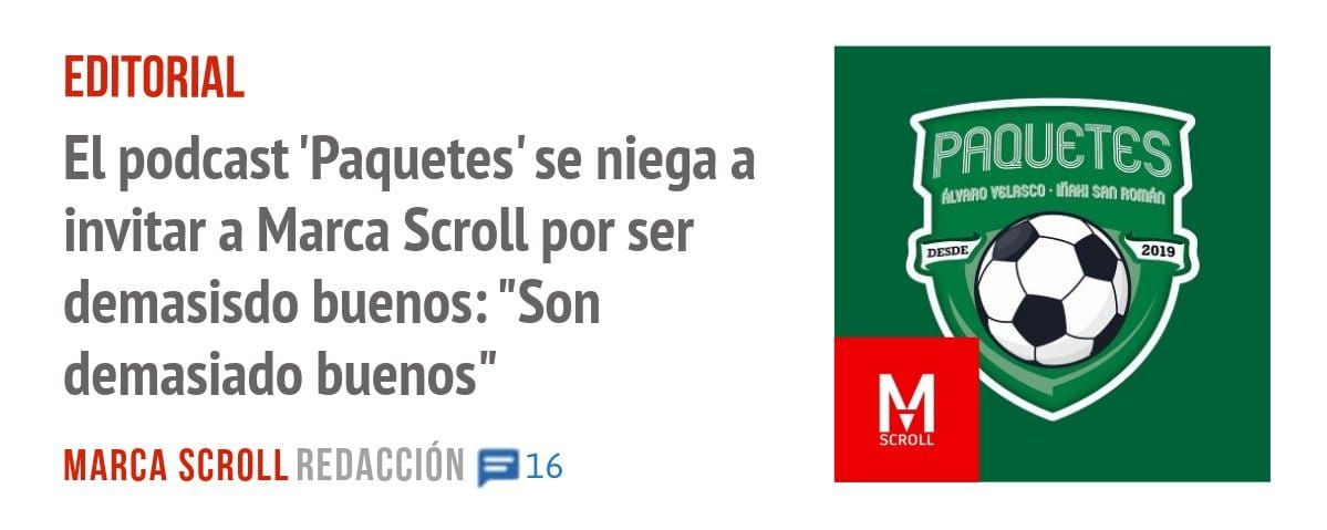 EDITORIAL. El podcast 'Paquetes' se niega a invitar a Marca Scroll por ser demasisdo buenos: "Son demasiado buenos"