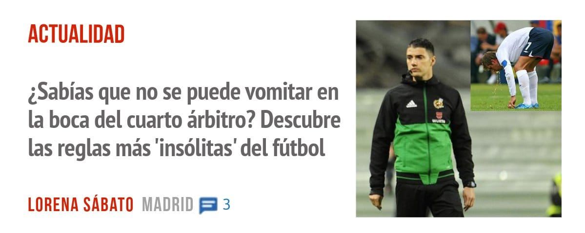 ACTUALIDAD. ¿Sabías que no se puede vomitar en la boca del cuarto árbitro? Descubre las reglas más 'insólitas' del fútbol
