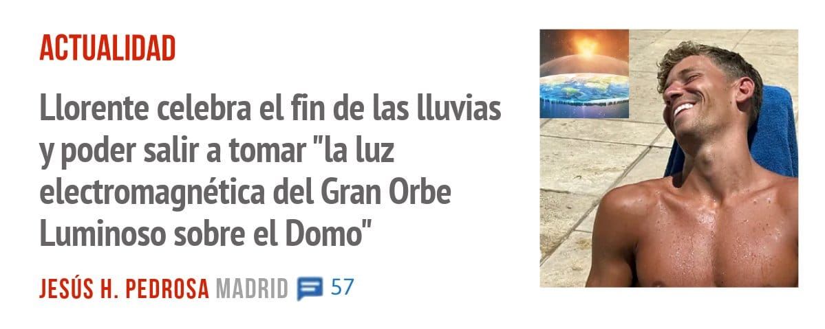 ACTUALIDAD. Llorente celebra el fin de las lluvias y poder salir a tomar "la luz electromagnética del Gran Orbe Luminoso sobre el Domo"