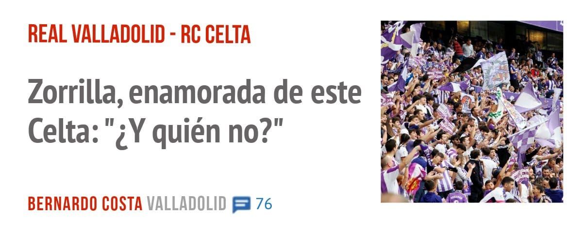 REAL VALLADOLID - RC CELTA. Zorrilla, enamorada de este Celta: "¿Y quién no?"