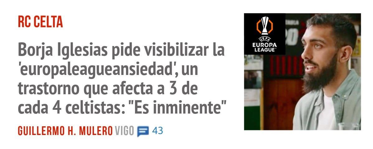 RC CELTA. Borja Iglesias pide visibilizar la 'europaleagueansiedad', un trastorno que afecta a 3 de cada 4 celtistas: "Es inminente"