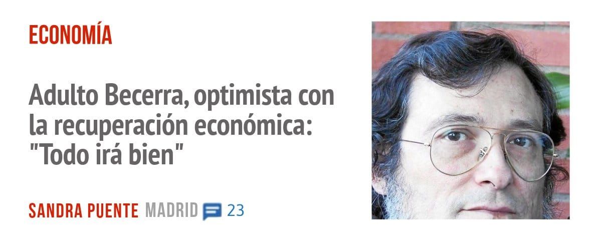 ECONOMÍA. Adulto Becerra, optimista con la recuperación económica: "Todo irá bien"