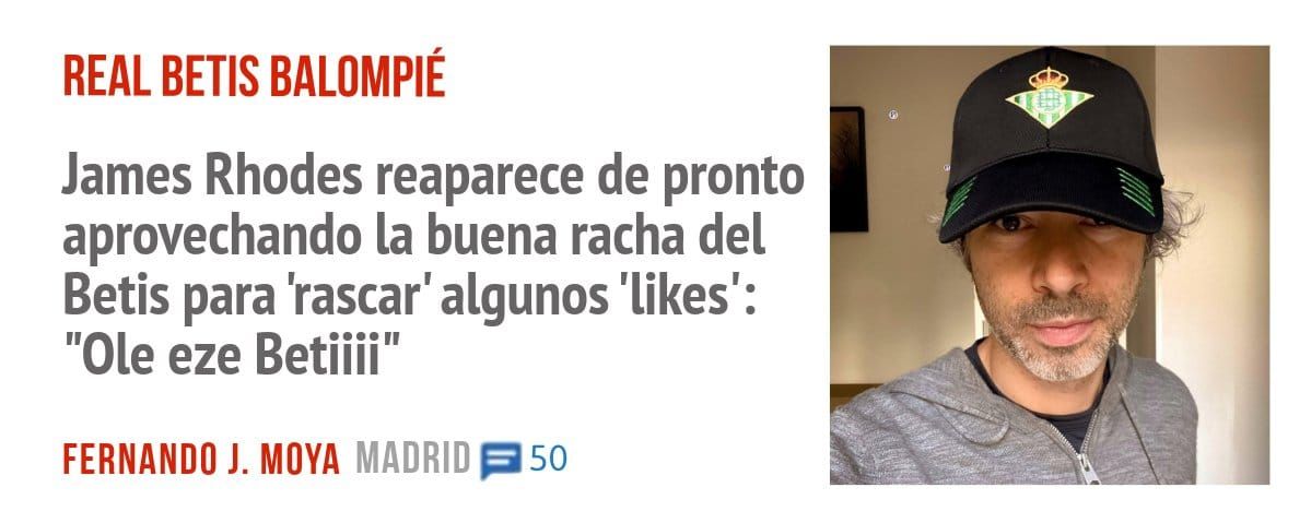 REAL BETIS BALOMPIÉ. James Rhodes reaparece de pronto aprovechando la buena racha del Betis para 'rascar' algunos 'likes': "Ole eze Betilll