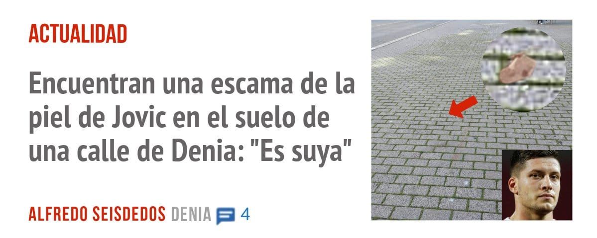 ACTUALIDAD. Encuentran una escama de la piel de Jovic en el suelo de una calle de Denia: "Es suya"