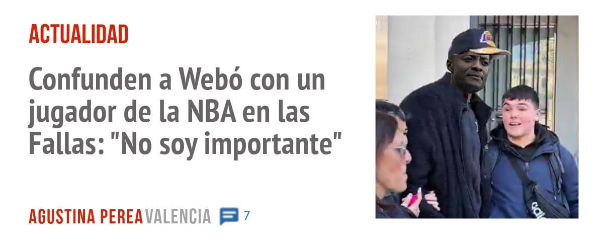 ACTUALIDAD. Confunden a Webó con un jugador de la NBA en las Fallas: "No soy importante"